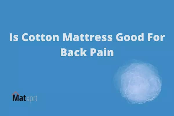 Is Cotton Mattress Good For Back Pain